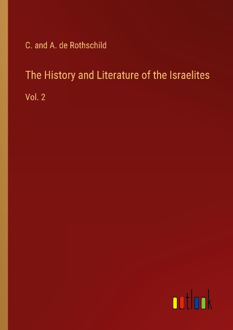 The History and Literature of the Israelites: Vol. 2