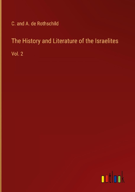 The History and Literature of the Israelites: Vol. 2