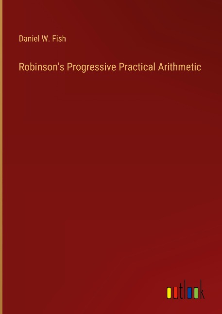 Robinsons Progressive Practical Arithmetic