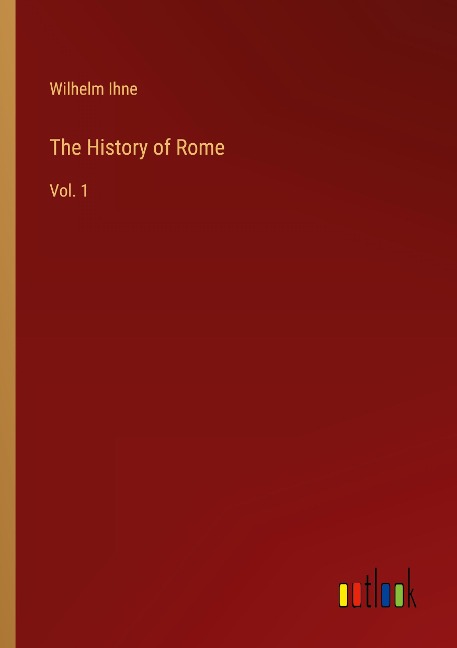 The History of Rome: Vol. 1