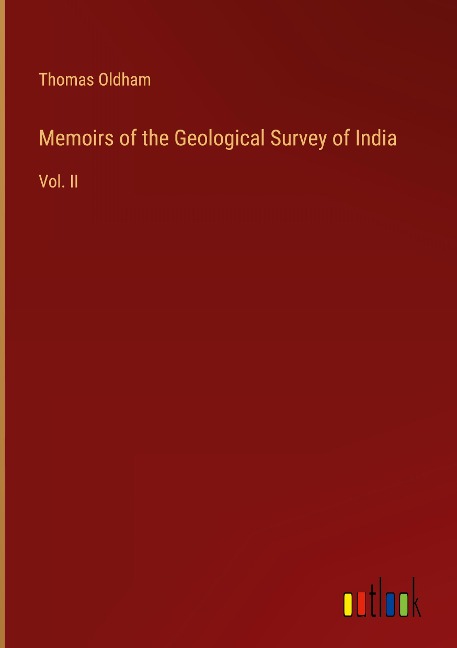 Memoirs of the Geological Survey of India: Vol. II