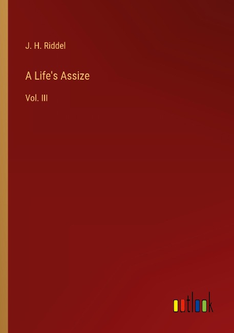 A Lifes Assize: Vol. III