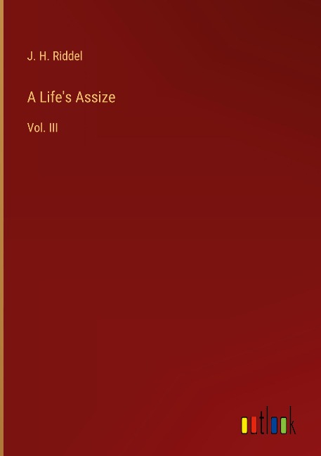 A Lifes Assize: Vol. III