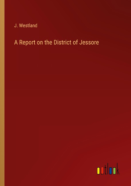 A Report on the District of Jessore