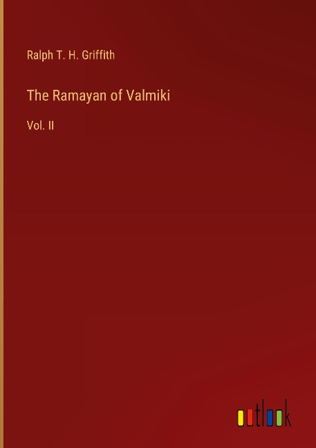 The Ramayan of Valmiki: Vol. II