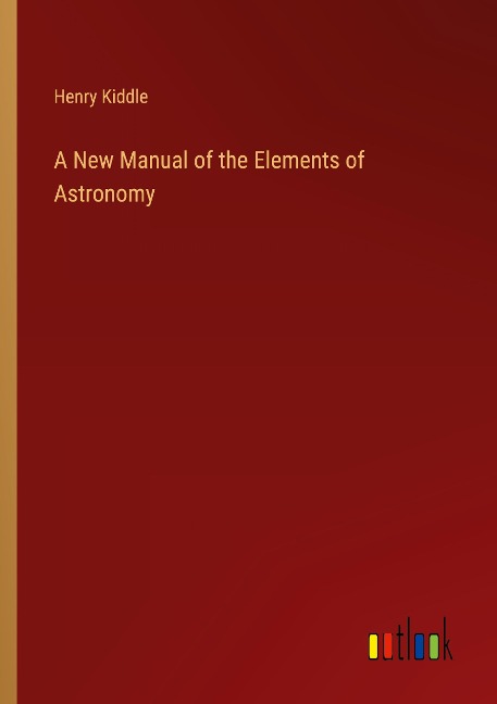 A New Manual of the Elements of Astronomy