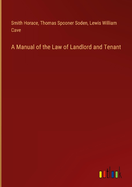 A Manual of the Law of Landlord and Tenant