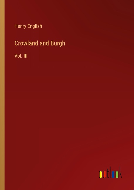 Crowland and Burgh: Vol. III