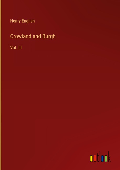 Crowland and Burgh: Vol. III