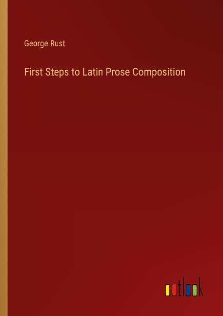 First Steps to Latin Prose Composition