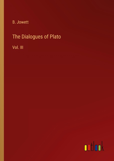 The Dialogues of Plato: Vol. III