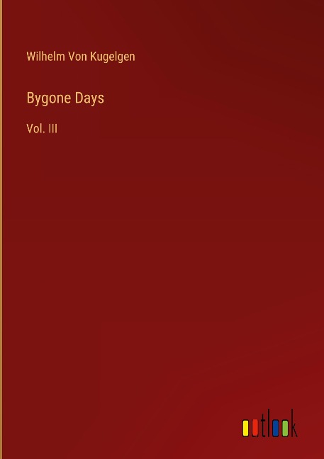 Bygone Days: Vol. III