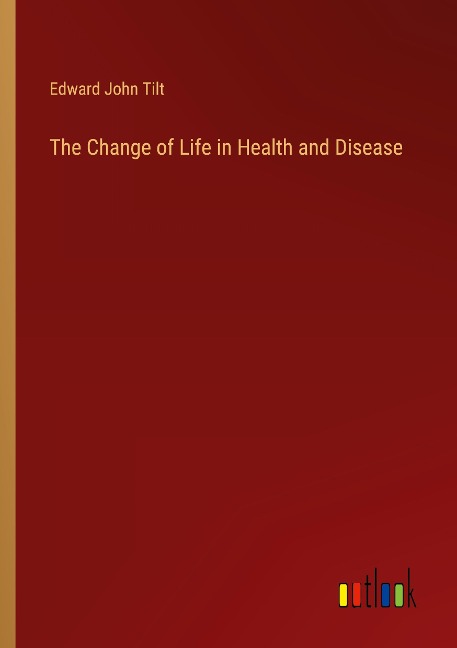 The Change of Life in Health and Disease