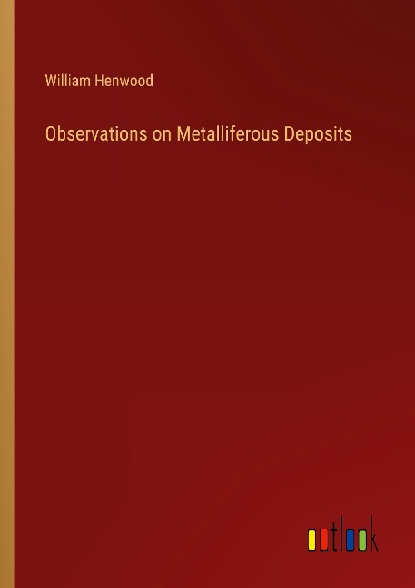Observations on Metalliferous Deposits