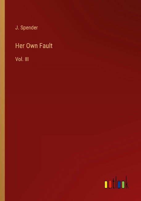 Her Own Fault: Vol. III