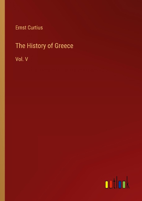 The History of Greece: Vol. V