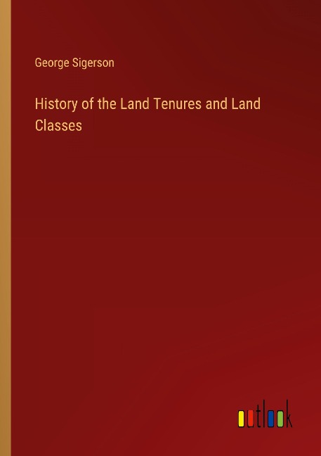History of the Land Tenures and Land Classes