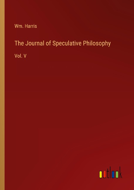 The Journal of Speculative Philosophy: Vol. V