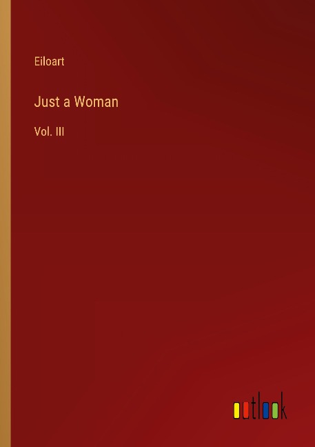 Just a Woman: Vol. III