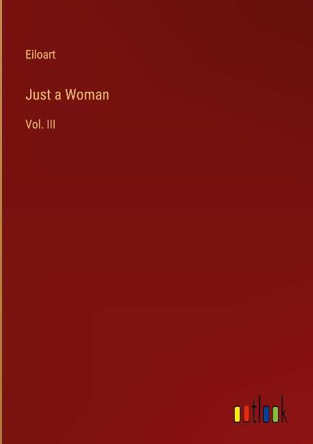 Just a Woman: Vol. III