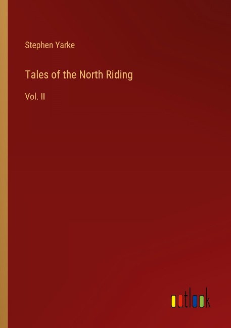 Tales of the North Riding: Vol. II