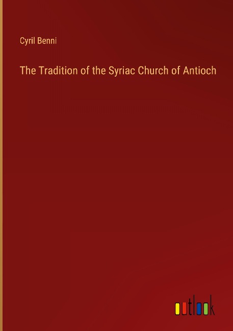 The Tradition of the Syriac Church of Antioch