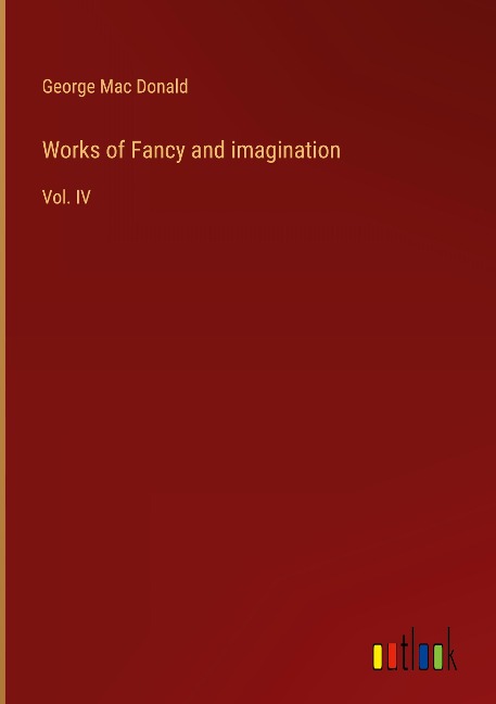 Works of Fancy and imagination: Vol. IV