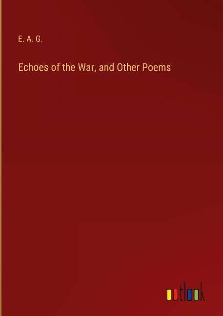 Echoes of the War, and Other Poems