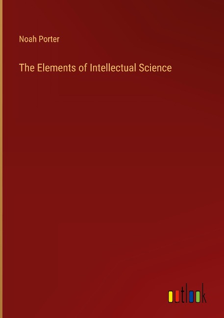 The Elements of Intellectual Science