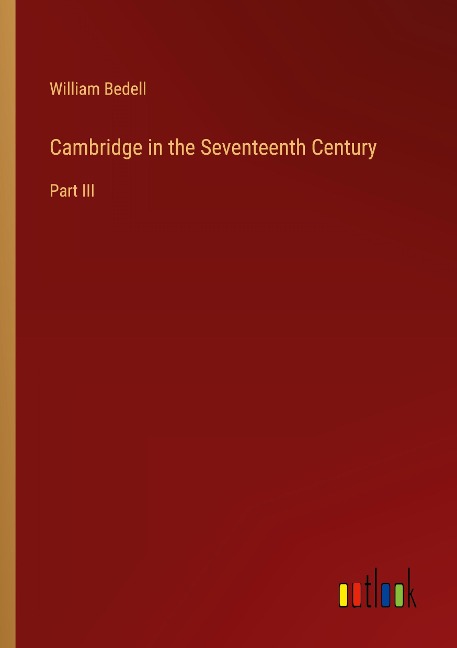 Cambridge in the Seventeenth Century: Part III