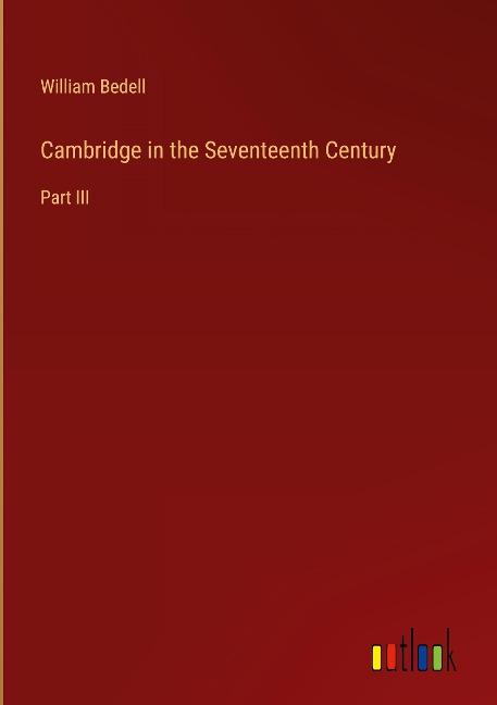 Cambridge in the Seventeenth Century: Part III