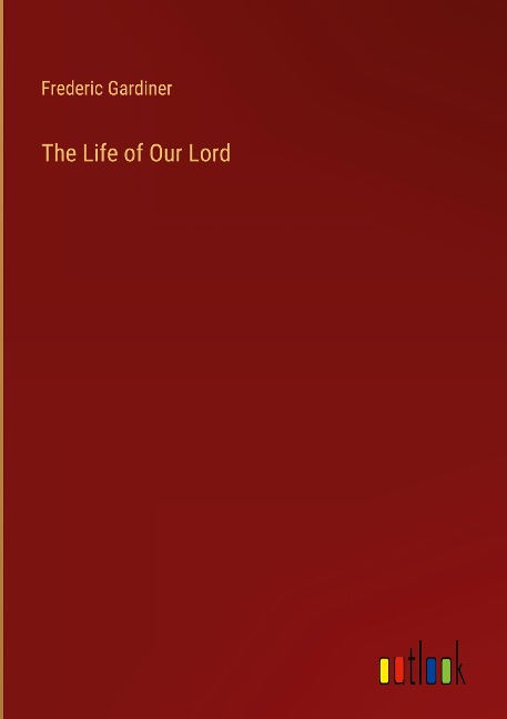 The Life of Our Lord
