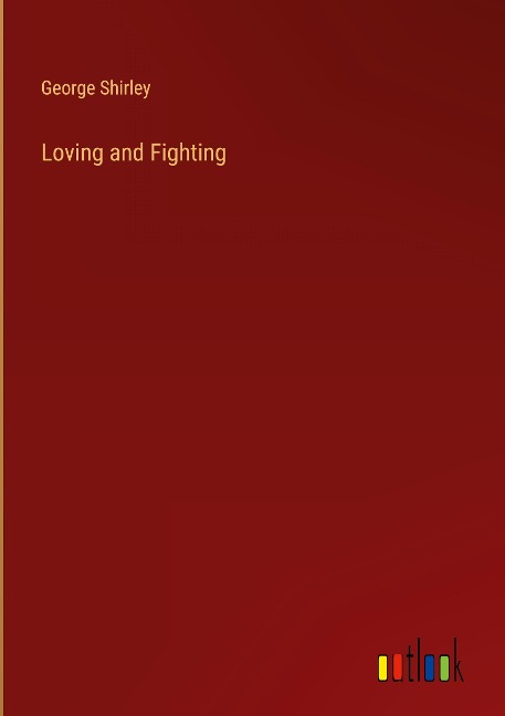 Loving and Fighting
