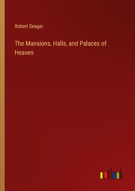 The Mansions, Halls, and Palaces of Heaven
