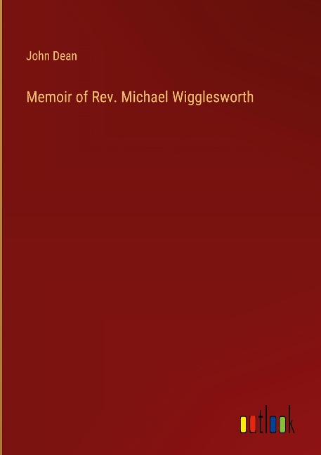Memoir of Rev. Michael Wigglesworth