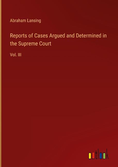Reports of Cases Argued and Determined in the Supreme Court: Vol. III