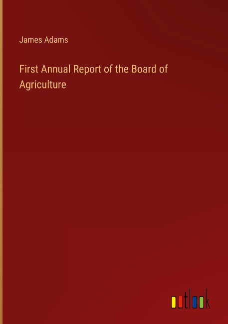 First Annual Report of the Board of Agriculture