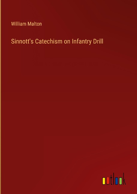 Sinnotts Catechism on Infantry Drill