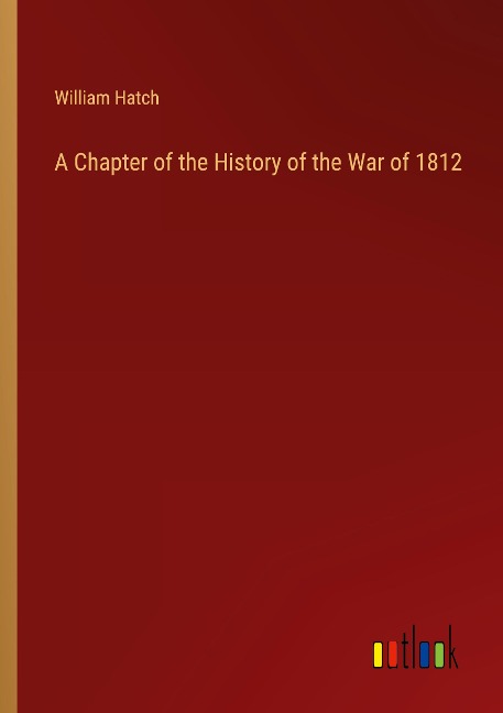 A Chapter of the History of the War of 1812