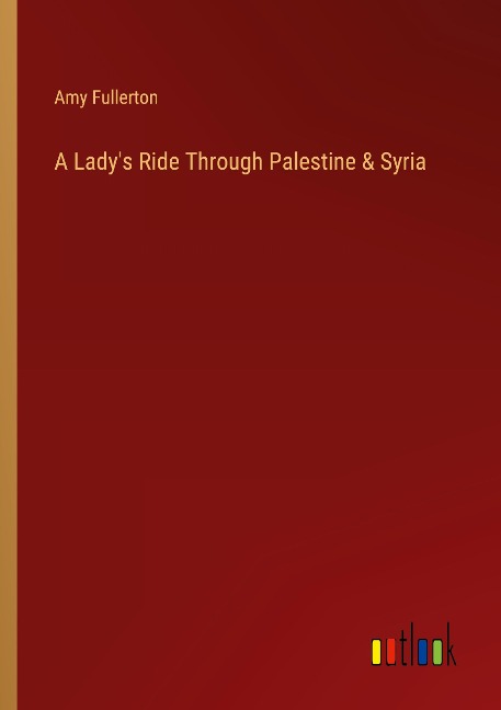 A Ladys Ride Through Palestine & Syria