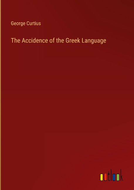 The Accidence of the Greek Language