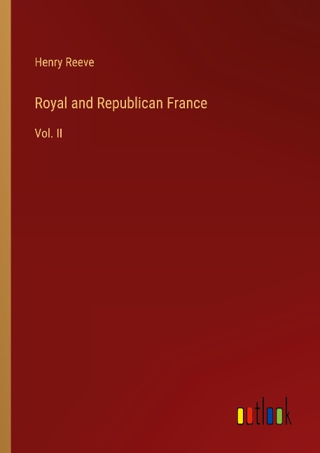 Royal and Republican France: Vol. II