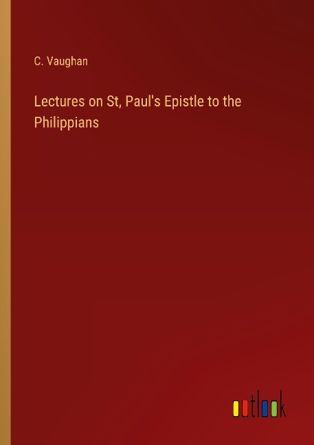 Lectures on St, Pauls Epistle to the Philippians
