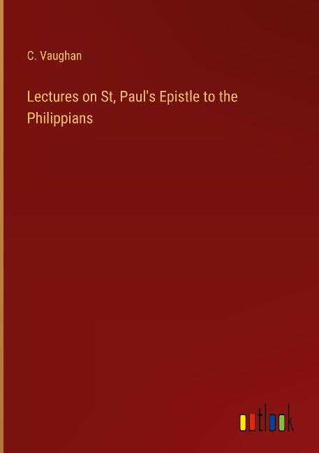 Lectures on St, Pauls Epistle to the Philippians