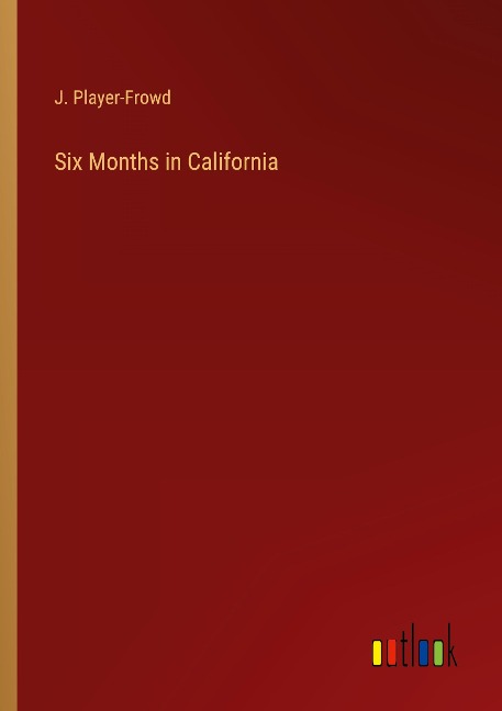 Six Months in California