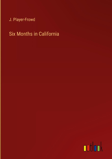 Six Months in California