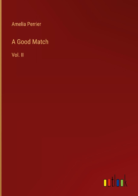 A Good Match: Vol. II