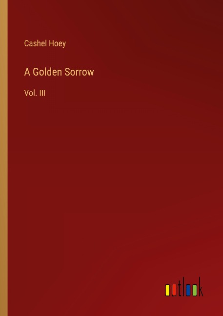 A Golden Sorrow: Vol. III