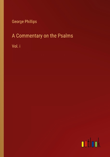 A Commentary on the Psalms: Vol. i