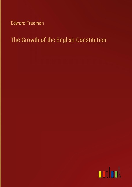 The Growth of the English Constitution